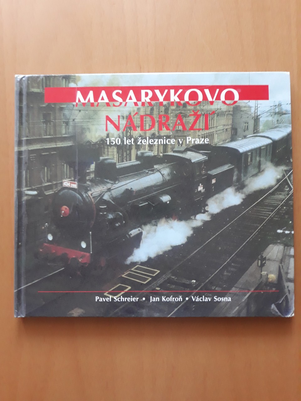 Masarykovo ndra 150 let eleznce v v Praze - Pavel Schreier, Jan Kofro, Vclav Sosna 1995